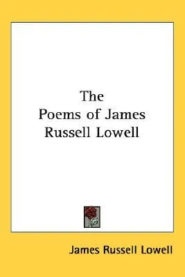 The Poems of James Russell Lowell