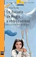 La escuela de magia y otros cuentos/The school of magic and other stories (Barco De Vapor) (Spanish Edition)