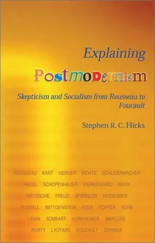 Explaining Postmodernism: Skepticism and Socialism from Rousseau to Foucault