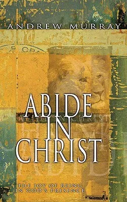 Abide in Christ: The Joy of Being in God