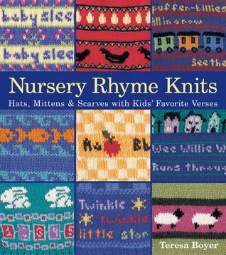 Nursery Rhyme Knits: Hats, Mittens  Scarves with Kids