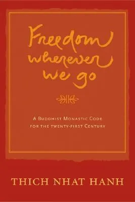 Freedom Wherever We Go: A Buddhist Monastic Code for the Twenty-first Century