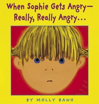 When Sophie Gets Angry -- Really, Really Angry