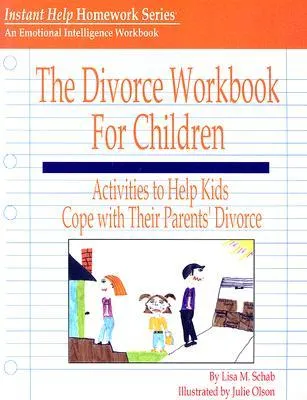 The Divorce Workbook for Children: Activities to Help Kids Cope with Their Parents' Divorce