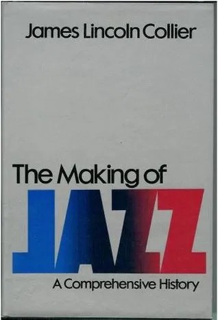 The Making Of Jazz: A Comprehensive History