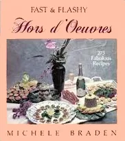 Fast & Flashy Hors D'oeuvres