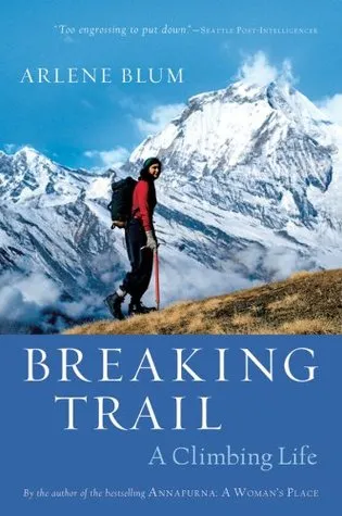 Breaking Trail: A Climbing Life