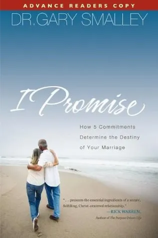 I Promise: How 5 Essential Commitments Determine the Destiny of Your Marriage