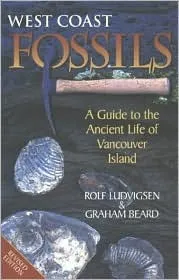 West Coast Fossils: A Guide to the Ancient Life of Vancouver Island