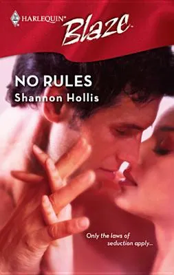 No Rules (Harlequin Blaze #331)