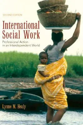 International Social Work: Professional Action in an Interdependent World