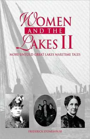 Women and the Lakes II: More Untold Great Lakes Maritime Tales