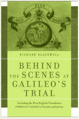 Behind the Scenes at Galileo's Trial: Including the First English Translation of Melchior Inchofer's Tractatus syllepticus