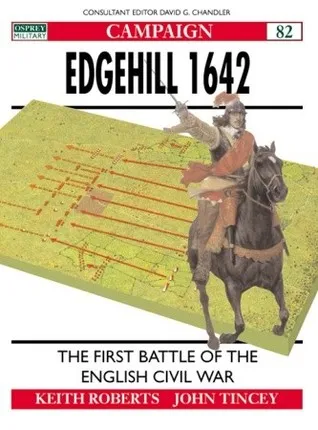 Edgehill 1642: The First Battle of the English Civil War