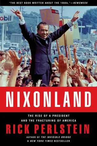 Nixonland: The Rise of a President and the Fracturing of America