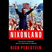 Nixonland: The Rise of a President and the Fracturing of America