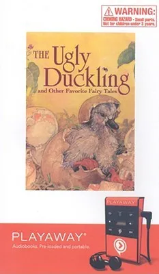 The Ugly Duckling and Other Favorite Fairy Tales: The Ugly Duckling/The Elves and the Shoemaker/Princess Furball/The Most Wonderful Egg in the World