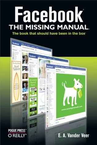 Facebook: The Missing Manual