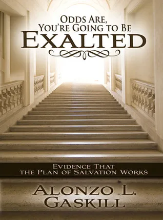 Odds are You're Going to be Exalted