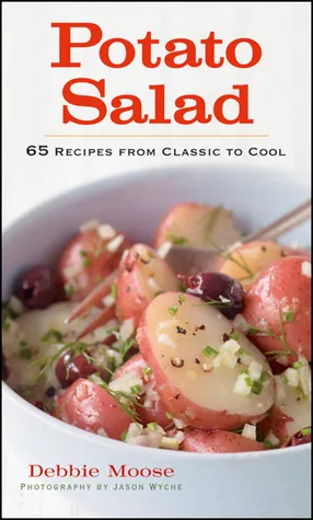 Potato Salad: 65 Recipes from Classic to Cool