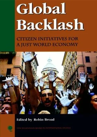 Global Backlash: Citizen Initiatives for a Just World Economy: Citizen Initiatives for a Just World Economy