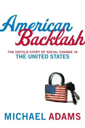 American Backlash: The Untold Story of Social Change in the United States