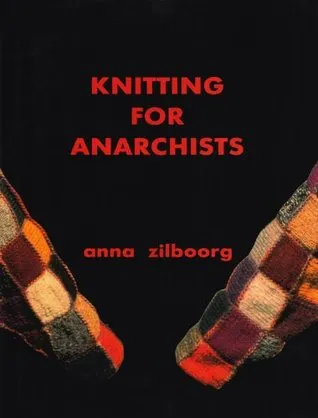 Knitting for Anarchists