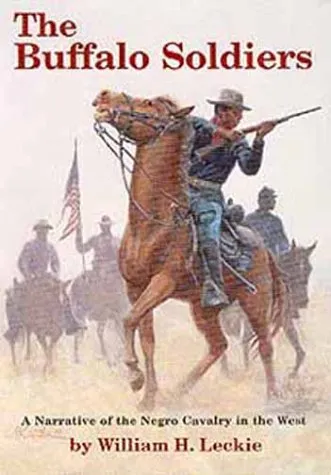 Buffalo Soldiers: A Narrative of the Negro Cavalry in the West