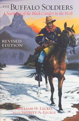 The Buffalo Soldiers: A Narrative of the Black Cavalry in the West