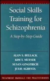 Social Skills Training for Schizophrenia: A Step-by-Step Guide