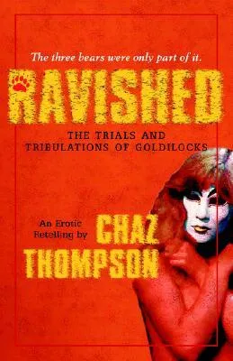 Ravished: The Trials And Tribulations Of Goldilocks