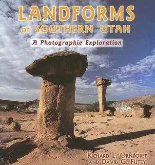 Landforms of Southern Utah: A Photographic Exploration