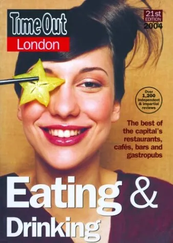 Time Out London Eating And Drinking 2004