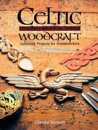 Celtic Woodcraft: Authentic Projects for Woodworkers