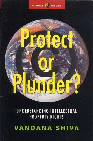 Protect or Plunder?: Understanding Intellectual Property Rights (Global Issues Series)