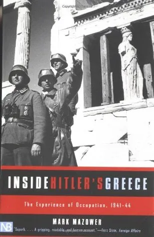 Inside Hitler's Greece: The Experience of Occupation, 1941-44