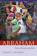 Abraham: Trials of Family and Faith