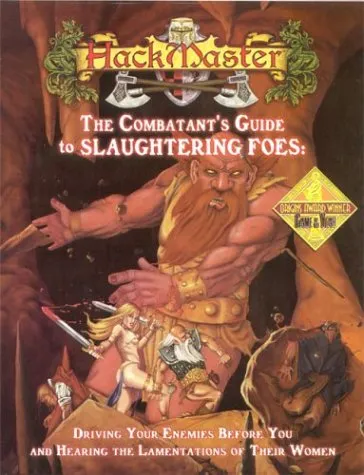 HackMaster:the combatant's guide to slaughtering foes