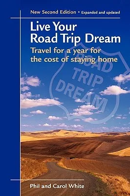 Live Your Road Trip Dream: Travel for a Year for the Cost of Staying Home