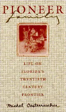 Pioneer Family: Life on Florida's Twentieth-Century Frontier