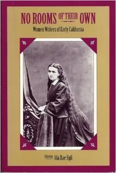 No Rooms of Their Own: Women Writers of Early California