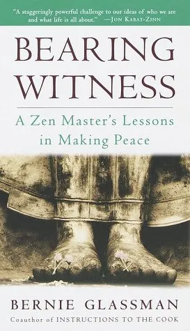 Bearing Witness: A Zen Master