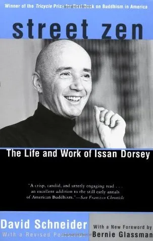 Street Zen: The Life and Work of Issan Dorsey