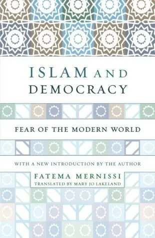 Islam and Democracy: Fear of the Modern World