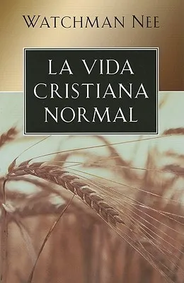 La Vida Cristiana Normal = The Normal Christian Life