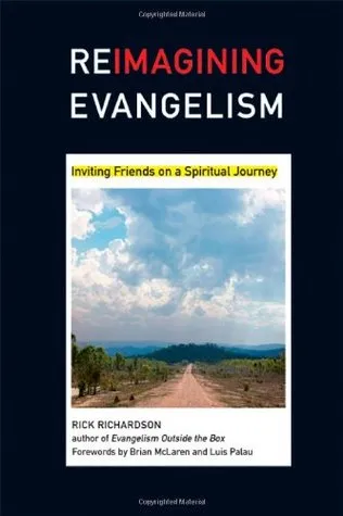 Reimagining Evangelism: Inviting Friends on a Spiritual Journey