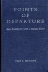 Points of Departure: Zen Buddhism with a Rinzai View