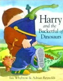 Harry and the Bucketful of Dinosaurs