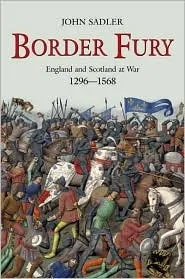 Border Fury: England and Scotland at War, 1296-1568