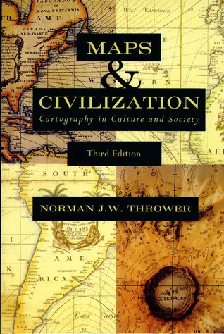 Maps and Civilization: Cartography in Culture and Society